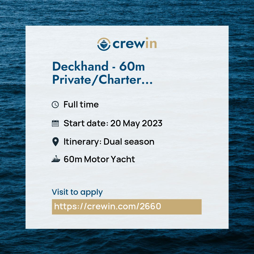 Deckhand 60m Private/Charter Dual Season yacht job