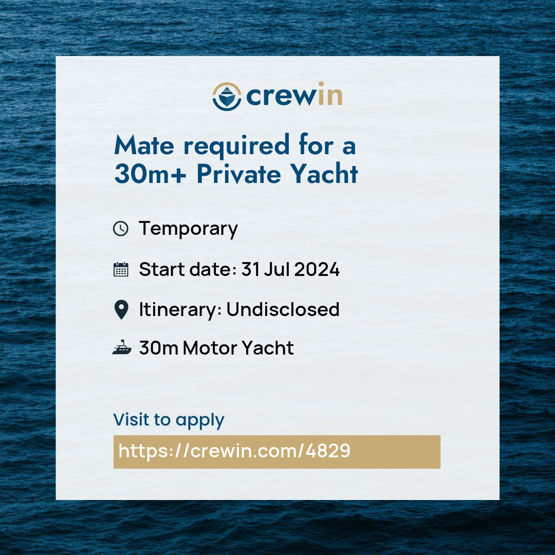 Mate required for a 30m+ Private Yacht yacht job - Crewin